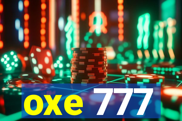 oxe 777